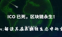 Tokenim：解读其在区块链生