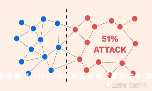 Tokenim是由一家名为Tokenim, Inc.的公司开发的，这家公司专注于区块链技术和加密货币领域，旨在通过创新的解决方案推动数字资产的使用和管理。Tokenim的目标是为用户提供安全、便捷的工具，以便更好地参与加密货币市场。如果您想了解更多关于Tokenim或其开发公司的细节，建议访问他们的官方网站或查阅相关的行业新闻。
