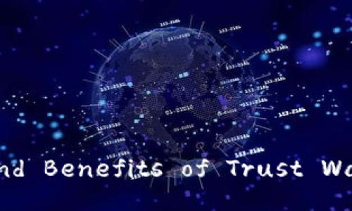 Exploring the Features and Benefits of Trust Wallet: Your Ultimate Guide